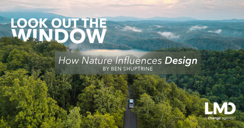 Look Out the Window: How Nature Influences Design